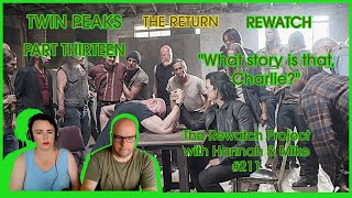 Twin Peaks The Return Rewatch 3x13  THE RETURN PART 13  Podcast Review Rewatch Project 211 [upl. by Olim92]