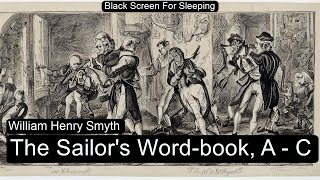 The Sailors Wordbook A  C by William Henry Smyth Black Screen For Sleeping [upl. by Wilbur]