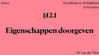 Biologie Havo23  §121 Eigenschappen doorgeven [upl. by Adina]