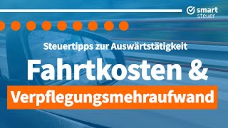 Steuertipp Fahrtkosten amp Verpflegungsmehraufwand bei Auswärtstätigkeit 2023 [upl. by Erasmus]