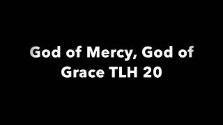 God of Mercy God of Grace TLH 20 [upl. by Sharron200]