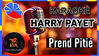 Harry Payet  Prend Pitié KARAOKE 4K [upl. by Allard728]