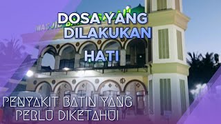 Dosa yang Dilakukan Hati  Penyakit Batin yang Perlu Diketahui [upl. by Attolrac]