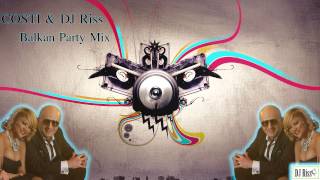 COSTI amp DJ Riss  Balkan Party Mix [upl. by Nhepets]