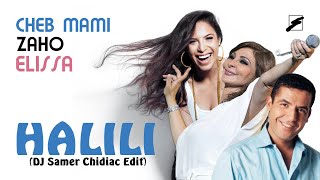 Cheb Mami Elissa amp Zaho  Halili SAMER CHIDIAC EDIT [upl. by Smith]