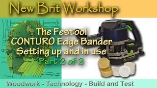 Festool Conturo Edgebander  Setup and Use Part 2 [upl. by Clyte]