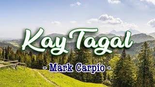 Kay Tagal  KARAOKE VERSION  Mark Carpio [upl. by Einnhoj]