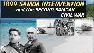 1899 Samoa Intervention amp the Second Samoan Civil War – History Documentary [upl. by Iturk]