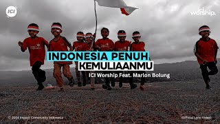 Indonesia Penuh KemuliaanMu Official Lyric Video  ICI Worship feat Marlon Bolung [upl. by Roehm284]