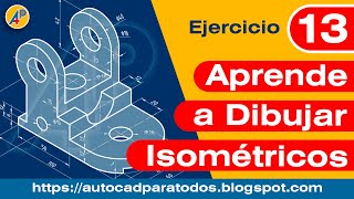 Dibujo Isometrico en AutoCAD  Ejercicio 13 [upl. by Eile]