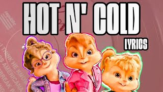 Hot N Cold  The Chipettes •Lyrics• [upl. by Adelaja826]