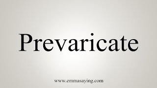 How To Say Prevaricate [upl. by Fuller]