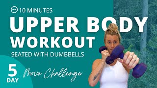 10 minute UPPER BODY seated workout with dumbbells  DAY 5  MOVE CHALLENGE Ashley Freeman [upl. by Joachim146]