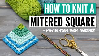 How to knit a mitered square  4 different ways  how to seam them [upl. by Stinson]