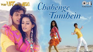 Chahenge Tumhein  Vaah Life Ho Toh Aisi  Shahid Kapoor Amrita Rao  Udit Narayan Shreya Ghoshal [upl. by Elcin708]