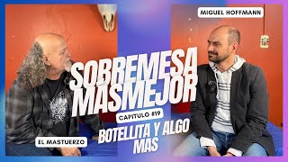 La Sobremesa MásMejor  Capitulo 19 quotBotellita y algo másquot  El Mastuerzo [upl. by Corri]