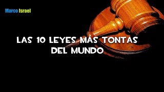 LAS 10 LEYES MAS TONTAS DEL MUNDO [upl. by Talmud]