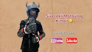 Siverekli Motovlog Kimdir🤔 Kendimden Bahsediyorum  Siverekli Motovlog [upl. by Amihc597]