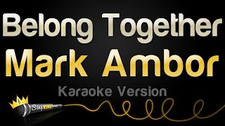 Mark Ambor  Belong Together Karaoke Version [upl. by Nyssa]