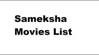 Sameksha Movies List  Total Movies List [upl. by Kiyoshi]