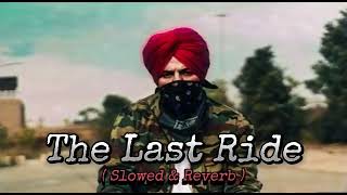 The Last Ride  Slowed and Reverb   Sidhu Moose Wala  Play On Beat [upl. by Kreitman]