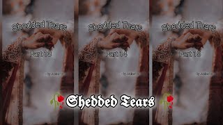 Not a Wattpad story Shedded Tears part 13 14 and 15 [upl. by Devlen]