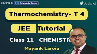 5 PM  CLASS 11 JEE CHEMISTRY TUTORIAL  THERMOCHEMISTRY T 4  MAYANK LAROIA  VMC [upl. by Nessaj299]