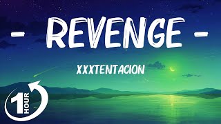 Loop 1Hour  XXXTENTACION  Revenge Lyrics [upl. by Einwat]