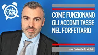 COME FUNZIONANO GLI ACCONTI TASSE NEL FORFETTARIO [upl. by Chauncey]