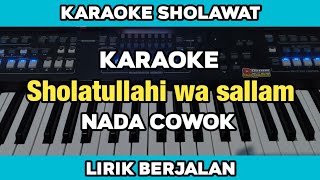 Karaoke  Sholatullahi wa sallam nada cowok lirik berjalan  Karaoke Sholawat [upl. by Neumeyer612]