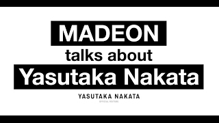 MADEON talks about Yasutaka Nakata Official [upl. by Arihsaj]