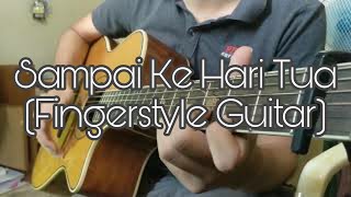 Sampai ke hari tua Fingerstyle Guitar  Aizat Amdan [upl. by Ludlow714]