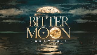 BITTER MOON Official Music Song Lyrics  LastMusic [upl. by Aicilas941]