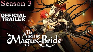 The Ancient Magus Bride  season 3  official trailer  release date  coming soon in crunchi roll [upl. by Greenberg]