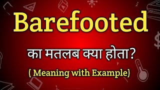 Barefooted Meaning in Hindi  Barefooted Ka Matlab kya Hota hai  English to Hindi dictionary [upl. by Cristie]