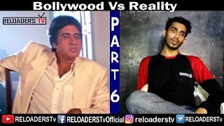 Bollywood Vs Reality  Expectation Vs Reality  Part 6  Reloaders Tv [upl. by Rumpf946]