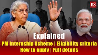 Explained PM Internship Scheme  Eligibility criteria  How to apply  Details you need to know [upl. by Navarro]