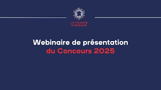 Webinaire  Présentation du Concours La France sengage 2025 [upl. by Arni]