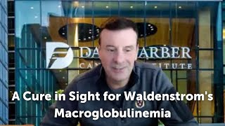 Dr Treon A Cure In Sight for Waldenstroms Macrogloulinemia  IWMFcom [upl. by Uriah]