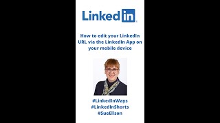 How to edit your LinkedIn URL via the App on your mobile device Sue Ellson LinkedIn Specialist [upl. by Bone]