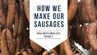 FRESH CUTS Episode 5 How We Make Sausages [upl. by Aihtnis]