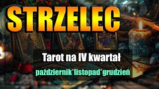 🔮STRZELEC TAROT IV KWARTAŁ 2024🔮 [upl. by Bergess]