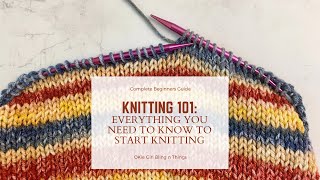 Knitting 101 Part 1  Absolute Beginners Guide What You Need to Get Started Knitting [upl. by Martelle305]