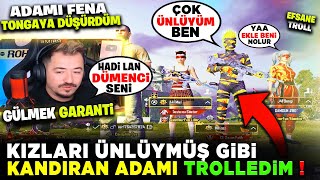 KIZLARI ÜNLÜYMÜŞ GİBİ KANDIRAN ADAMI TROLLEDİM  PUBG MOBİLE [upl. by Cristobal]