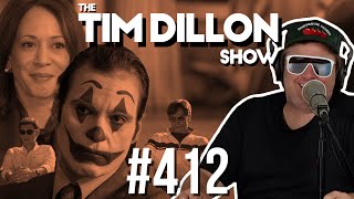 The Joker 2 amp Kamala Harris  The Tim Dillon Show 412 [upl. by Dulci]