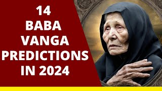 14 Baba Vanga Predictions for 2024 [upl. by Lakim]