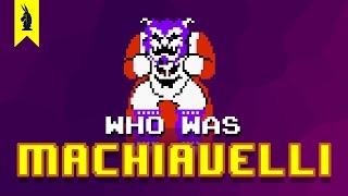 Who Was Machiavelli The Prince – 8Bit Philosophy [upl. by Edroi]