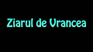 Learn How To Pronounce Ziarul de Vrancea [upl. by Jann]