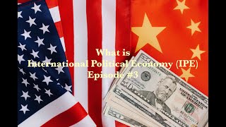 What is International Political Economy E3 IPE Explained Shortly [upl. by Malva465]