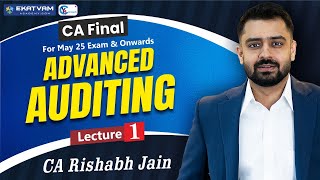 Lecture 01  CA Final Advanced Auditing Regular Lecture  For May 2025 amp Onwards  CA Rishabh Jain [upl. by Evod]